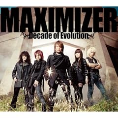 MAXIMIZER~Decade of Evolution~