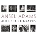 Ansel Adams: 400 Photographs