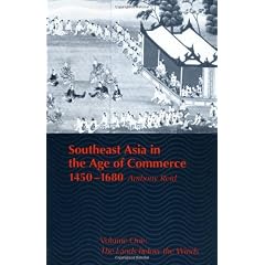 Southeast Asia in the Age of Commerce, 1450-1680: Volume One: The Lands below the Winds