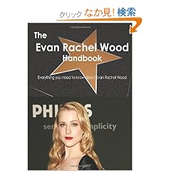 The Evan Rachel Wood Handbook: Everything You Need to Know About Evan Rachel Wood