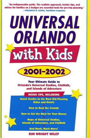  Universal Orlando with Kids: Your Ultimate Guide to Orlando's Universal Studios, CityWALK, and Islands of Adventure (2001) (Universal Orlando with ... Universal Studios, Citywalk & Islands)