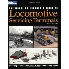 The Model Railroader's Guide to Locomotive Servicing Terminals