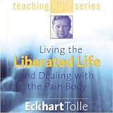  Living the Liberated Life :: Eckhart Tolle