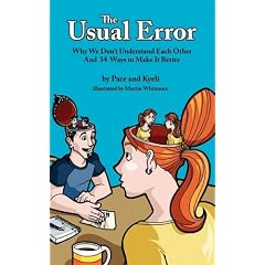 The Usual Error: Why We Don't Understand Each Other and 34 Ways to Make It Better