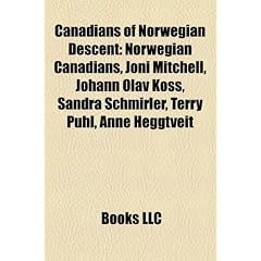 Canadians of Norwegian Descent: Norwegian Canadians, Joni Mitchell, Johann Olav Koss, Sandra Schmirler, Terry Puhl, Anne Heggtveit