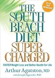 [Book] The South Beach Diet Supercharged: Faster Weight Loss and Better Health for Life