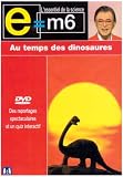 [DVD] E=M6 : Au temps des dinosaures