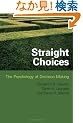 Straight Choices: The Psychology of Decision Making