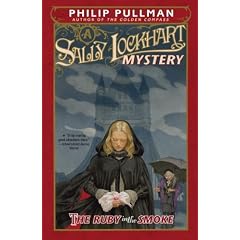 The Ruby in the Smoke: A Sally Lockhart Mystery