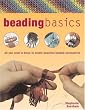 Beading Basics: All You Need to Know to Create Beautiful Beaded Accessories (Barron's Educational)