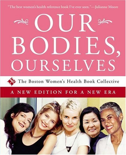  Our Bodies, Ourselves: A New Edition For A New Era