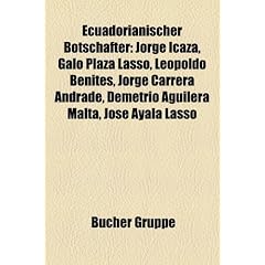 Ecuadorianischer Botschafter: Jorge Icaza, Galo Plaza Lasso, Leopoldo Benites, Jorge Carrera Andrade, Demetrio Aguilera Malta, Jose Ayala Lasso