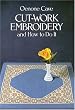 Cut-Work Embroidery and How to Do It (Vista Embroidery Handbooks.)