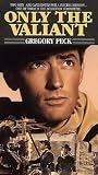  Only the Valiant (B&W) [VHS]