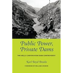 Public Power, Private Dams: The Hells Canyon High Dam Controversy (Weyerhaeuser Environmental Books)