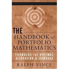 The Handbook of Portfolio Mathematics: Formulas for Optimal Allocation & Leverage (Wiley Trading)