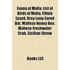 Fauna of Malta: List of Birds of Malta, Filfola Lizard, Grey Long-Eared Bat, Maltese Honey Bee, Maltese Freshwater Crab, Sicilian Shre