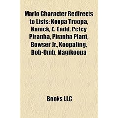 Mario Character Redirects to Lists: Koopa Troopa, Kamek, E. Gadd, Petey Piranha, Piranha Plant, Bowser JR., Koopaling, Bob-OMB, Magikoopa