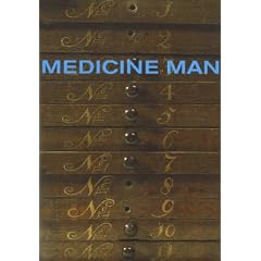 Medicine Man: The Forgotten Museum of Henry Wellcome (None)