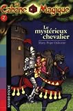 [Book] La Cabane Magique, Tome 2 : Le mystérieux chevalier