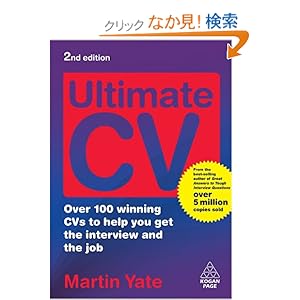 【クリックでお店のこの商品のページへ】Ultimate CV: Over 100 Winning CVs to Help You Get the Interview and the Job (Ultimate Series): Martin John Yate: 洋書