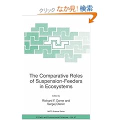 【クリックでお店のこの商品のページへ】The Comparative Roles of Suspension-Feeders in Ecosystems: Proceedings of the NATO Advanced Research Workshop on The Comparative Roles of Suspension-Feeders in Ecosystems, Nida, Lithuania, 4-9 October 2003 (Nato Science Series: IV: (closed)) [ペーパーバック