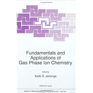 【クリックで詳細表示】Fundamentals and Applications of Gas Phase Ion Chemistry (Nato Science Series C： (closed)) [ハードカバー]