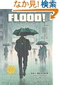 Flood!: A Novel in Pictures