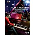 ���p���O���uPLAY THE LUPIN "CLIPS AND PARTS COLLECTION" �v[DVD]