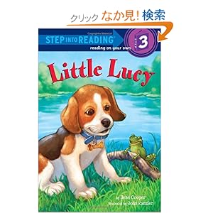【クリックでお店のこの商品のページへ】Little Lucy: Step 3 (Step into Reading): Ilene Cooper, John Kanzler: 洋書