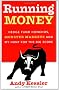 Running Money: Hedge Fund Honchos, Monster Markets and My Hunt for the Big Score