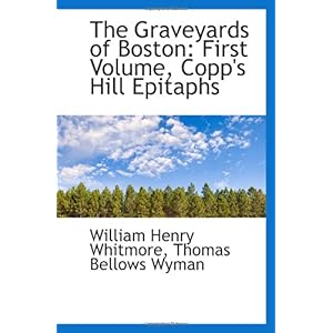 【クリックでお店のこの商品のページへ】The Graveyards of Boston： First Volume， Copp’s Hill Epitaphs [ペーパーバック]