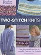 Two-Stitch Knits: The Quick and Easy Way to Make 50 Fast, Fun Projects