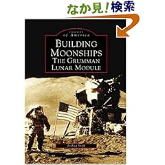【クリックでお店のこの商品のページへ】Building Moonships: The Grumman Lunar Module (Images of America): Joshua Stoff: 洋書