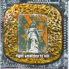 Fight Ambition to Kill
