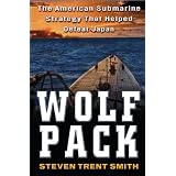 Wolf Pack: The American Submarine Strategy That Helped Defeat JapanSteven Trent Smith�ɂ��