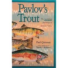 Pavlov's Trout: The Incompleat Psychology of Everyday Fishing