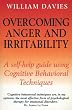 Overcoming Anger and Irritability: A Self-Help Guide Using Cognitive Behavioral Techniques (Overcoming Series)