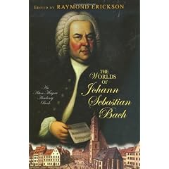 The Worlds of Johann Sebastian Bach (An Aston Magna Academy Book)