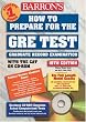 Barron's How to Prepare for the Gre Test: Graduate Record Examination (Barron's How to Prepare for the Gre Graduate Record Examination)