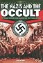 The Nazis and the Occult: The Dark Forces Unleashed by the Third Reich