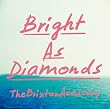 Bright As Diamonds