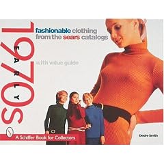 Fashionable Clothing: From the Sears Catalogs - Early 1970s (A Schiffer Book for Collectors)