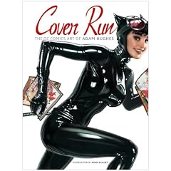 Cover Run: The DC Comics Art of Adam Hughes (Adam Hughes Cover to Cover)