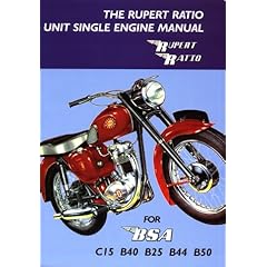 【クリックで詳細表示】The Rupert Ratio Unit Single Engine Manual for BSA C15， B40， B25， B44， B50 [ペーパーバック]