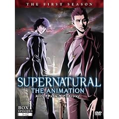 SUPERNATURAL THE ANIMATION / �X�[�p�[�i�`�������E�U�E�A�j���[�V���� �q�t�@�[�X�g�E�V�[�Y���r�R���N�^�[�YBOX1 [DVD]