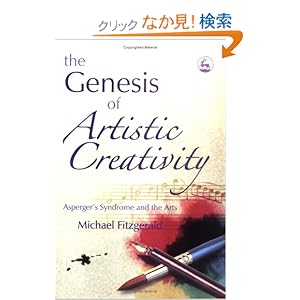 【クリックでお店のこの商品のページへ】The Genesis Of Artistic Creativity: Asperger’s Syndrome And The Arts: Michael Fitzgerald: 洋書