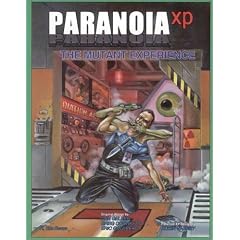 Paranoia XP: The Mutant Experience