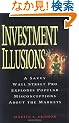 Investment Illusions: A Savvy Wall Street Pro Explores Popular Misconceptions About the Markets