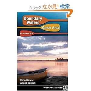 【クリックでお店のこの商品のページへ】Boundary Waters Canoe Area: Western Region: Robert Beymer, Louis Dzierzak: 洋書